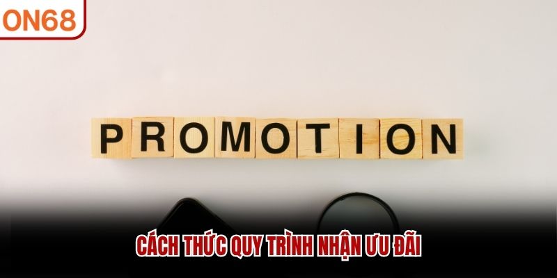 Cách thức quy trình nhận ưu đãi