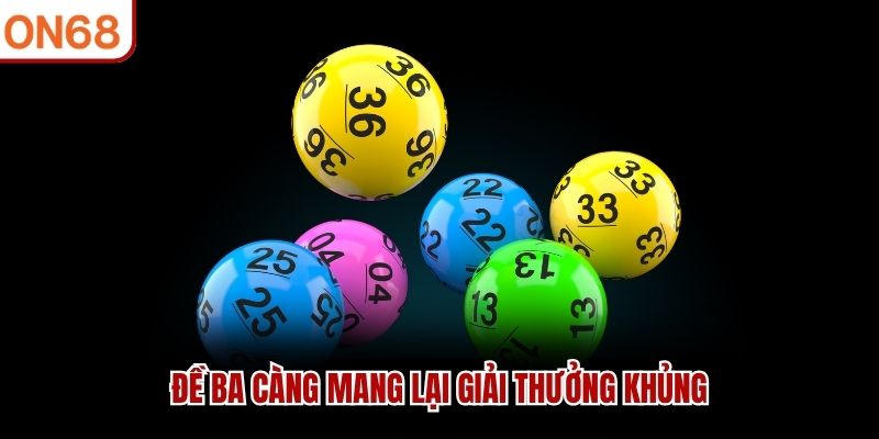 Đề ba càng mang lại giải thưởng khủng