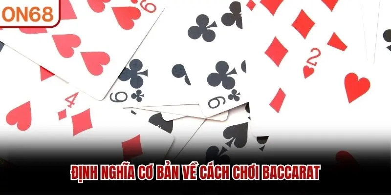 Định nghĩa cơ bản về cách chơi baccarat
