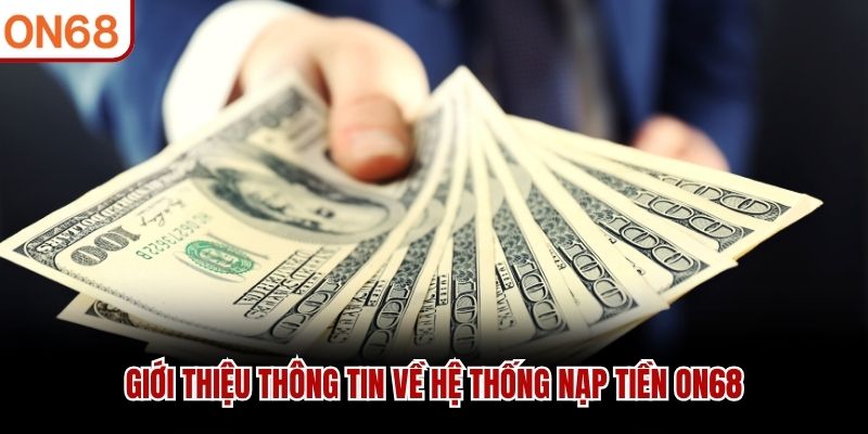 Giới thiệu thông tin về hệ thống nạp tiền ON68