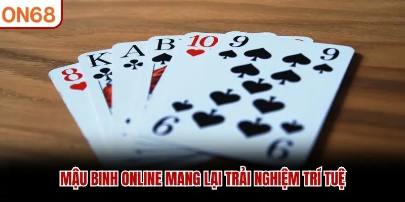 Mậu Binh Online mang lại trải nghiệm trí tuệ