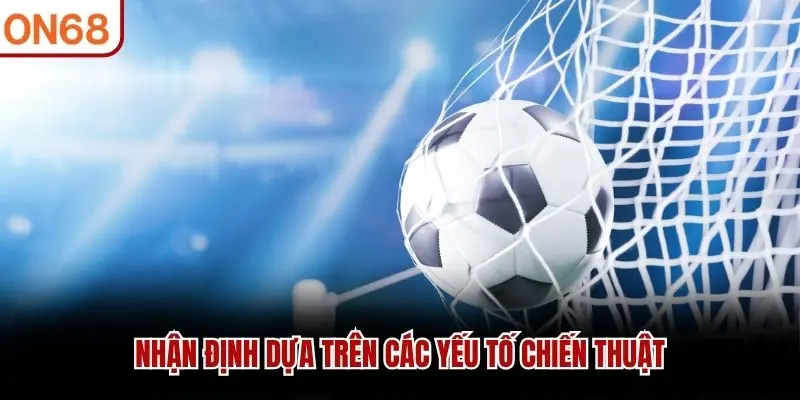 Nhận định yếu tố chiến thuật