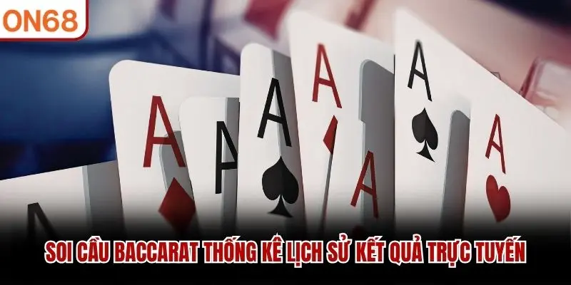 Soi cầu Baccarat thống kê lịch sử kết quả trực tuyến