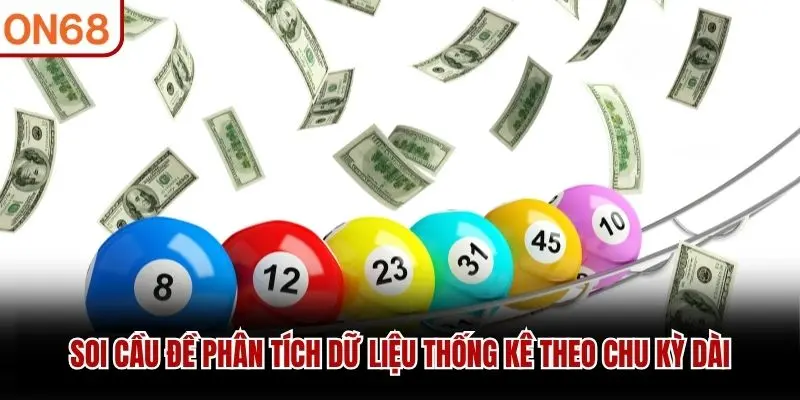 Soi cầu đề phân tích dữ liệu thống kê theo chu kỳ dài