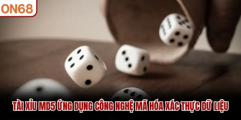 Tài Xỉu MD5 ứng dụng công nghệ mã hóa xác thực dữ liệu