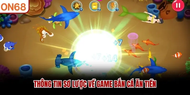 Thông tin sơ lược về game Bắn Cá Ăn Tiền