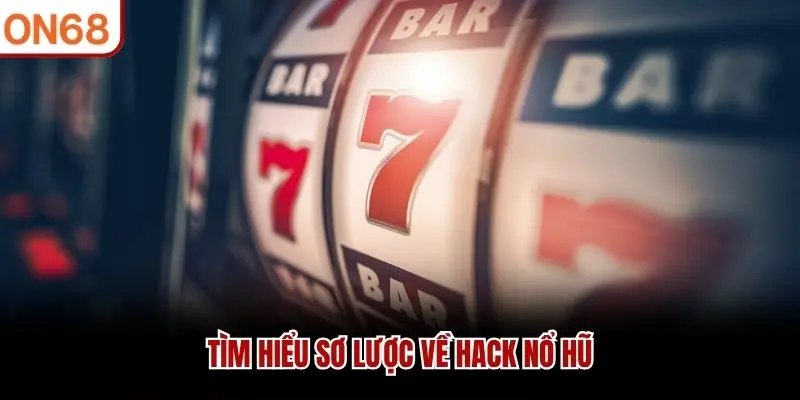 Tìm hiểu sơ lược về hack nổ hũ